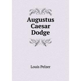 

Книга Augustus Caesar Dodge