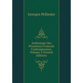 

Книга Anthologie Des Prosateurs Francais Contemporains, Volume 2 (French Edition)