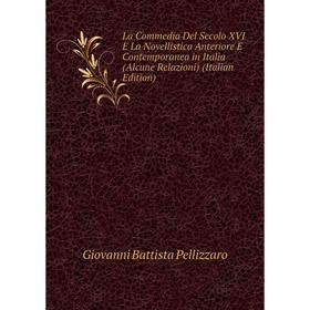 

Книга La commedia Del Secolo XVI E La Novellistica Anteriore E Contemporanea in Italia (Alcune Relazioni)