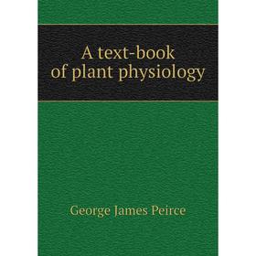 

Книга A text-book of plant physiology