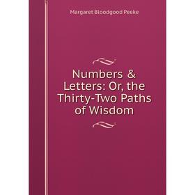 

Книга Numbers & Letters: or the Thirty-Two Paths of Wisdom