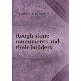 

Книга Rough stone monuments and their builders