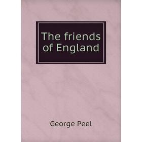 

Книга The friends of England