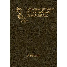 

Книга L'éducation publique et la vie nationale