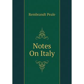 

Книга Notes On Italy