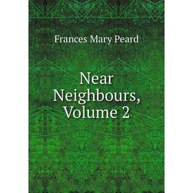 

Книга Near Neighbours, Volume 2