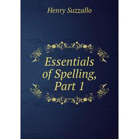 

Книга Essentials of Spelling, Part 1