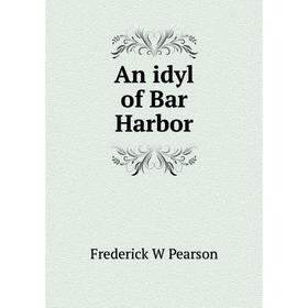 

Книга An idyl of Bar Harbor