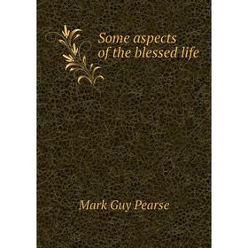 

Книга Some aspects of the blessed life
