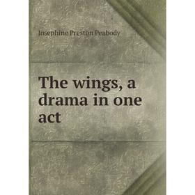 

Книга The wings, a drama in one act