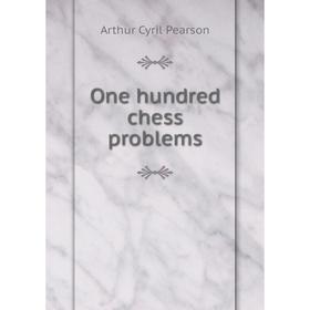 

Книга One hundred chess problems