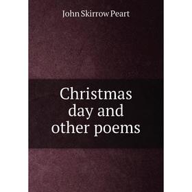 

Книга Christmas day and other poems