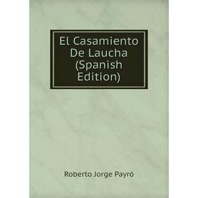 

Книга El Casamiento De Laucha (Spanish Edition)