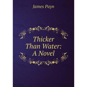 

Книга Thicker Than Water: A Novel