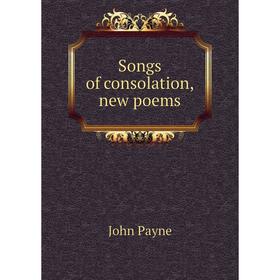 

Книга Songs of consolation, new poems