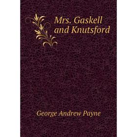 

Книга Mrs Gaskell and Knutsford