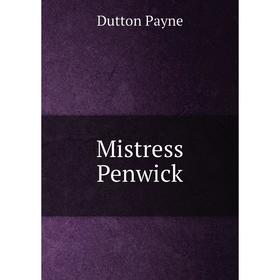 

Книга Mistress Penwick