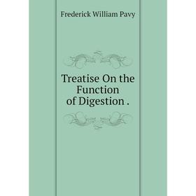 

Книга Treatise On the Function of Digestion