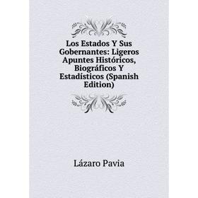 

Книга Los Estados Y Sus Gobernantes: Ligeros Apuntes Históricos, Biográficos Y Estadísticos