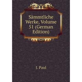 

Книга Sämmtliche Werke, Volume 51 (German Edition)