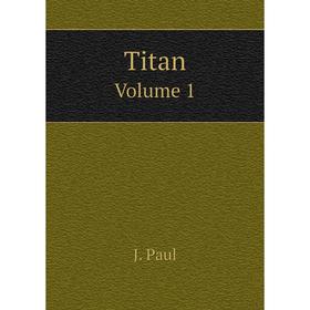 

Книга Titan. Volume 1