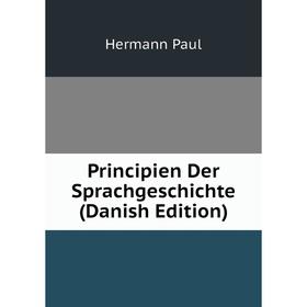

Книга Principien Der Sprachgeschichte (Danish Edition)