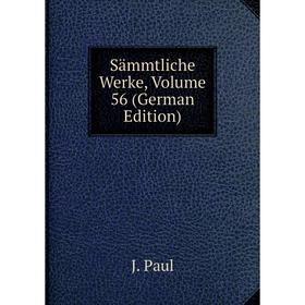 

Книга Sämmtliche Werke, Volume 56 (German Edition)