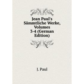 

Книга Jean Paul's Sämmtliche Werke, Volumes 3-4
