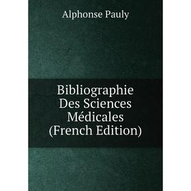 

Книга Bibliographie Des Sciences Médicales (French Edition)