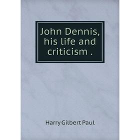 

Книга John Dennis, his life and criticism.