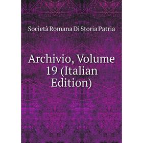 

Книга Archivio, Volume 19 (Italian Edition)