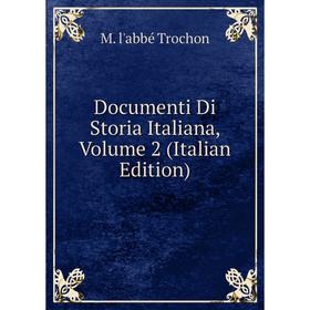 

Книга Documenti Di Storia Italiana, Volume 2 (Italian Edition)