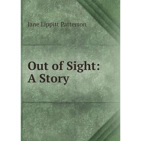 

Книга Out of Sight: A Story