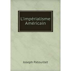 

Книга L'impérialisme Américain