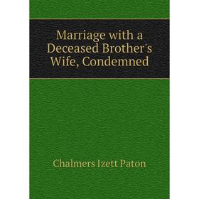 

Книга Marriage with a Deceased Brother's Wife, Condemned