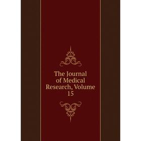 

Книга The Journal of Medical Research, Volume 15