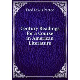 

Книга Century Readings for a Course in American Literature