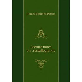 

Книга Lecture notes on crystallography