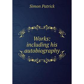 

Книга Works: including his autobiography