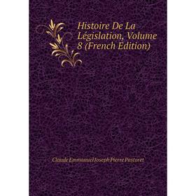 

Книга Histoire De La Législation, Volume 8 (French Edition)