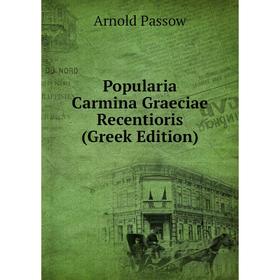 

Книга Popularia Carmina Graeciae Recentioris (Greek Edition)