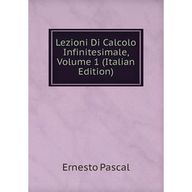 

Книга Lezioni Di Calcolo Infinitesimale, Volume 1