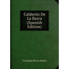

Книга Calderón De La Barca (Spanish Edition)