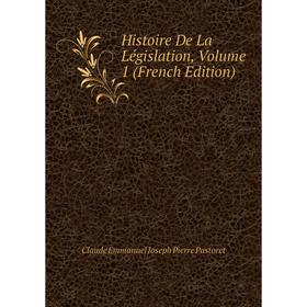 

Книга Histoire De La Législation, Volume 1 (French Edition)