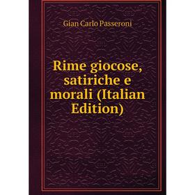 

Книга Rime giocose, satiriche e morali (Italian Edition)