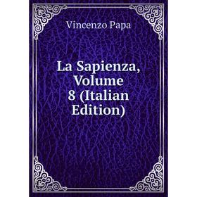 

Книга La Sapienza, Volume 8