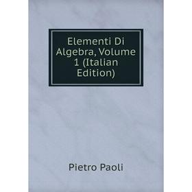 

Книга Elementi Di Algebra, Volume 1 (Italian Edition)
