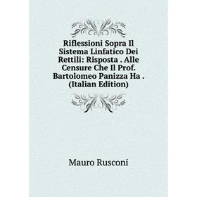 

Книга Riflessioni Sopra Il Sistema Linfatico Dei Rettili: Risposta. Alle Censure Che Il Prof. Bartolomeo Panizza Ha. (Italian Edition)