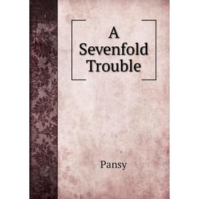 

Книга A Sevenfold Trouble