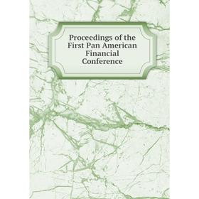 

Книга Proceedings of the First Pan American Financial Conference